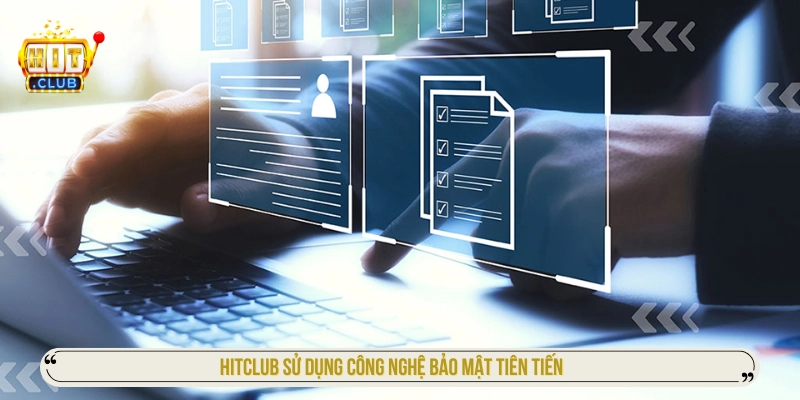 Hitclub - Trang Chủ Hit Club, Tải App iOS/APK Mới Nhất HIT CLUB sử dụng công nghệ bảo mật tiên tiến